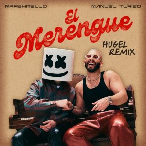 Marshmello Ft. Manuel Turizo – El Merengue (Hugel Remix)